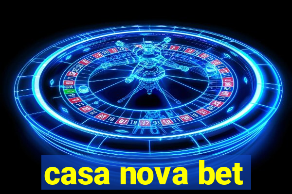 casa nova bet